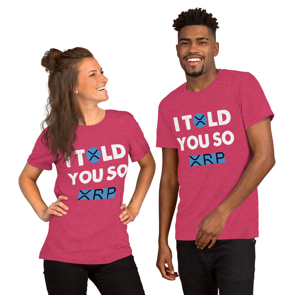 Unisex T-Shirt I TOLD YOU SO