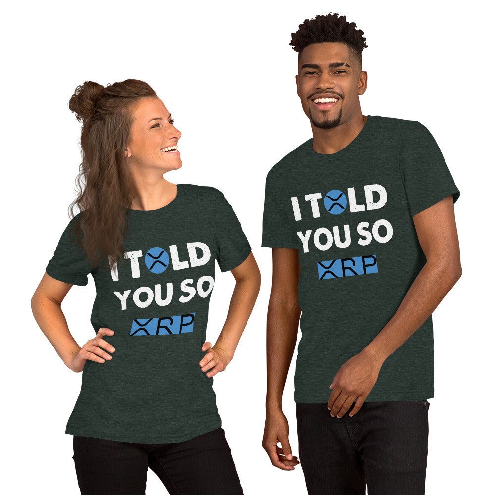 Unisex T-Shirt I TOLD YOU SO