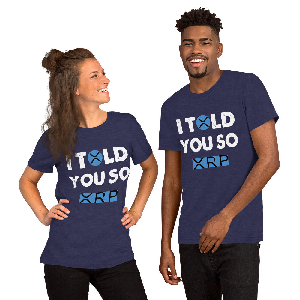 Unisex T-Shirt I TOLD YOU SO