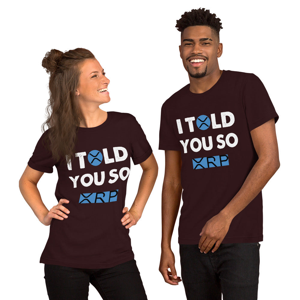 Unisex T-Shirt I TOLD YOU SO