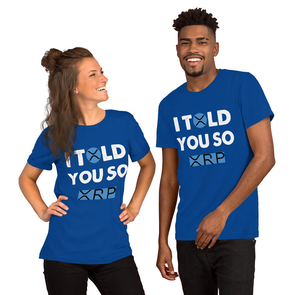 Unisex T-Shirt I TOLD YOU SO